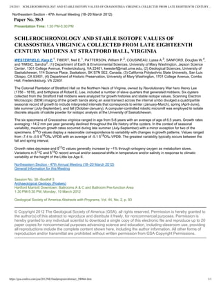 2/8/2015 SCHLEROCHRONOLOGY AND STABLE ISOTOPE VALUES OF CRASSOSTREA VIRGINICA COLLECTED FROM LATE EIGHTEENTH CENTURY…
https://gsa.confex.com/gsa/2012NE/finalprogram/abstract_200664.htm 1/1
Northeastern Section ­ 47th Annual Meeting (18–20 March 2012)
Paper No. 38­3
Presentation Time: 1:30 PM­5:30 PM
SCHLEROCHRONOLOGY AND STABLE ISOTOPE VALUES OF
CRASSOSTREA VIRGINICA COLLECTED FROM LATE EIGHTEENTH
CENTURY MIDDENS AT STRATFORD HALL, VIRGINIA
WESTERFIELD, Kara E.1, TIBERT, Neil E.1, PATTERSON, William P.2, COUSINEAU, Lyssa A.3, SANFORD, Douglas W.4,
and TIMSIC, Sandra2, (1) Department of Earth & Environmental Sciences, University of Mary Washington, Jepson Science
Center, 1301 College Avenue, Fredericksburg, VA 22401, kwesterf@mail.umw.edu, (2) Geological Sciences, University of
Saskatchewan, 114 Science Place, Saskatoon, SK S7N 5E2, Canada, (3) California Polytechnic State University, San Luis
Obispo, CA 93401, (4) Department of Historic Preservation, University of Mary Washington, 1701 College Avenue, Combs
Hall, Fredericksburg, VA 22401
The Colonial Plantation of Stratford Hall on the Northern Neck of Virginia, owned by Revolutionary War hero Henry Lee
(1756 ­ 1818), and birthplace of Robert E. Lee, included a number of slave quarters that generated middens. Six oysters
collected from the Stratford Hall middens were analyzed for growth histories and stable isotope values. Scanning Electron
Microscopic (SEM) imaging of the growth bands along an axial transect across the internal umbo divulged a quadripartite
seasonal record of growth to include interpreted intervals that corresponds to winter (January­March), spring (April­June),
late summer (July­September), and fall (October­January). A computer­controlled robotic micromill was employed to isolate
discrete aliquots of calcite powder for isotopic analysis at the University of Saskatchewan.
The six specimens of Crassostrea virginica ranged in age from 5­8 years with an average of age of 6.5 years. Growth rates
averaging ~14.2 mm per year generally declined throughout the life history of the oysters. In the context of seasonal
variability, maximum growth rates occurred during late summer (July­September) with a minor exception for two of the
specimens. δ18O values display a reasonable correspondence to variability with changes in growth patterns. Values ranged
from ­7.4 to ­0.9 δ18O‰ VPDB with an average of ­5.1 δ18O‰ VPDB. The greatest variability typically occurs between the
fall and spring interval.
Growth rates decrease and δ13C values generally increase by ~1% through ontogeny oxygen as metabolism slows.
Variations in δ13C and δ18O record annual and/or seasonal shifts in temperature and/or salinity in response to climatic
variability at the height of the Little Ice Age II.
Northeastern Section ­ 47th Annual Meeting (18–20 March 2012) 
General Information for this Meeting
Session No. 38­­Booth# 3
Archaeological Geology (Posters)
Hartford Marriott Downtown: Ballrooms A & C and Ballroom Pre­function Area
1:30 PM­5:30 PM, Monday, 19 March 2012
Geological Society of America Abstracts with Programs, Vol. 44, No. 2, p. 93
© Copyright 2012 The Geological Society of America (GSA), all rights reserved. Permission is hereby granted to
the author(s) of this abstract to reproduce and distribute it freely, for noncommercial purposes. Permission is
hereby granted to any individual scientist to download a single copy of this electronic file and reproduce up to 20
paper copies for noncommercial purposes advancing science and education, including classroom use, providing
all reproductions include the complete content shown here, including the author information. All other forms of
reproduction and/or transmittal are prohibited without written permission from GSA Copyright Permissions.
 