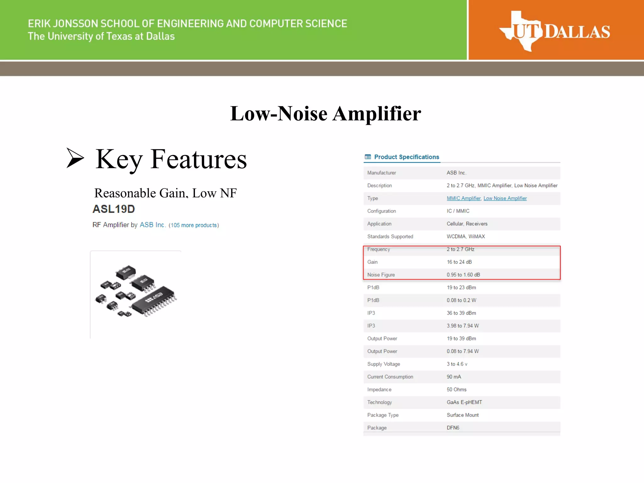 Low-Noise Amplifier
 Key Features
Reasonable Gain, Low NF
 