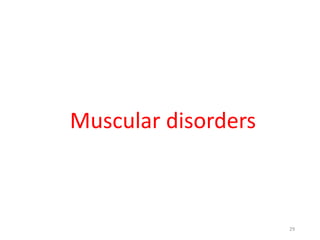 Muscular disorders
29
 