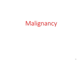 Malignancy
41
 