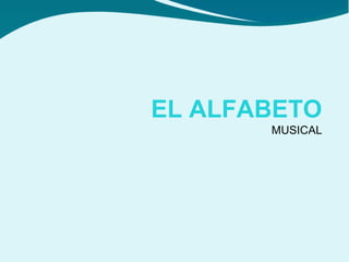 MUSICAL EL ALFABETO 