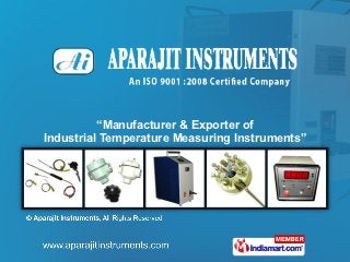 “Manufacturer & Exporter of
Industrial Temperature Measuring Instruments”
 