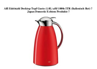 Alfi Edelstahl Desktop Topf Gusto (1.0L) aftf-1000s ITR (Italienisch Rot) ?
Japan Domestic Echtem Produkte ?
 