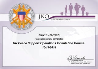 Kevin Parrish
Has successfully completed
UN Peace Support Operations Orientation Course
10/11/2014
 