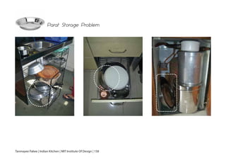 Parat Storage Problem
Tanmayee Palwe | Indian Kitchen | MIT Institute Of Design | 158
 