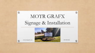 MOTR GRAFX
Signage & Installation
www.motrgrafx.com 847.600.5656
 