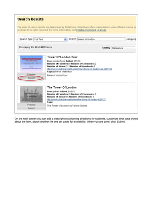 On the next screen you can add a description containing directions for students, customize what data shows
about the item, attach another file and set dates for availability. When you are done, click Submit.
 