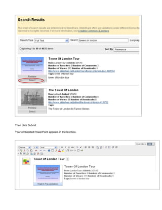 Then click Submit.

Your embedded PowerPoint appears in the text box.
 