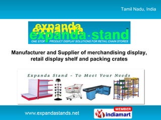 Tamil Nadu, India Manufacturer and Supplier of merchandising display, retail display shelf and packing crates 