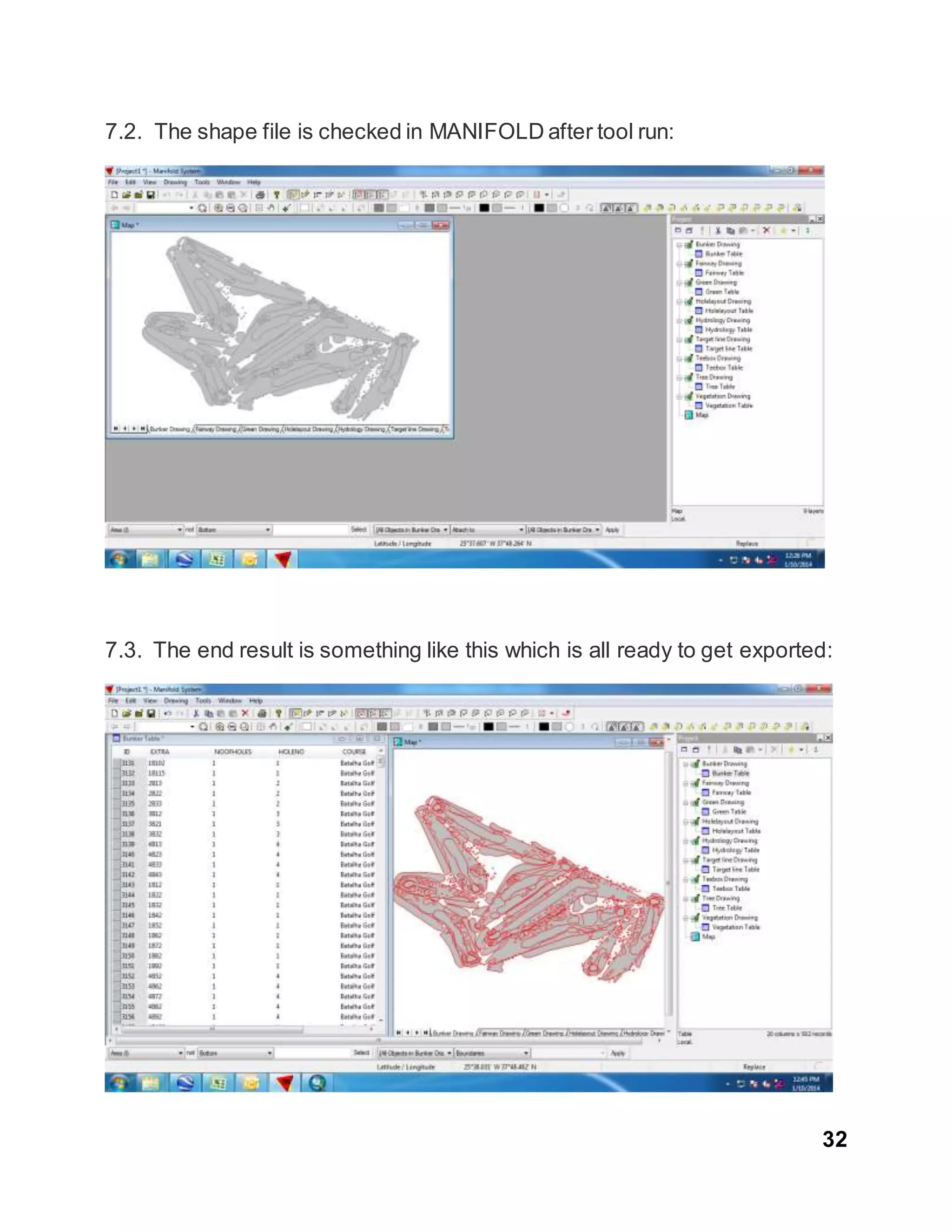 32
7.2. The shape file is checked in MANIFOLD after tool run:
7.3. The end result is something like this which is all ready to get exported:
 