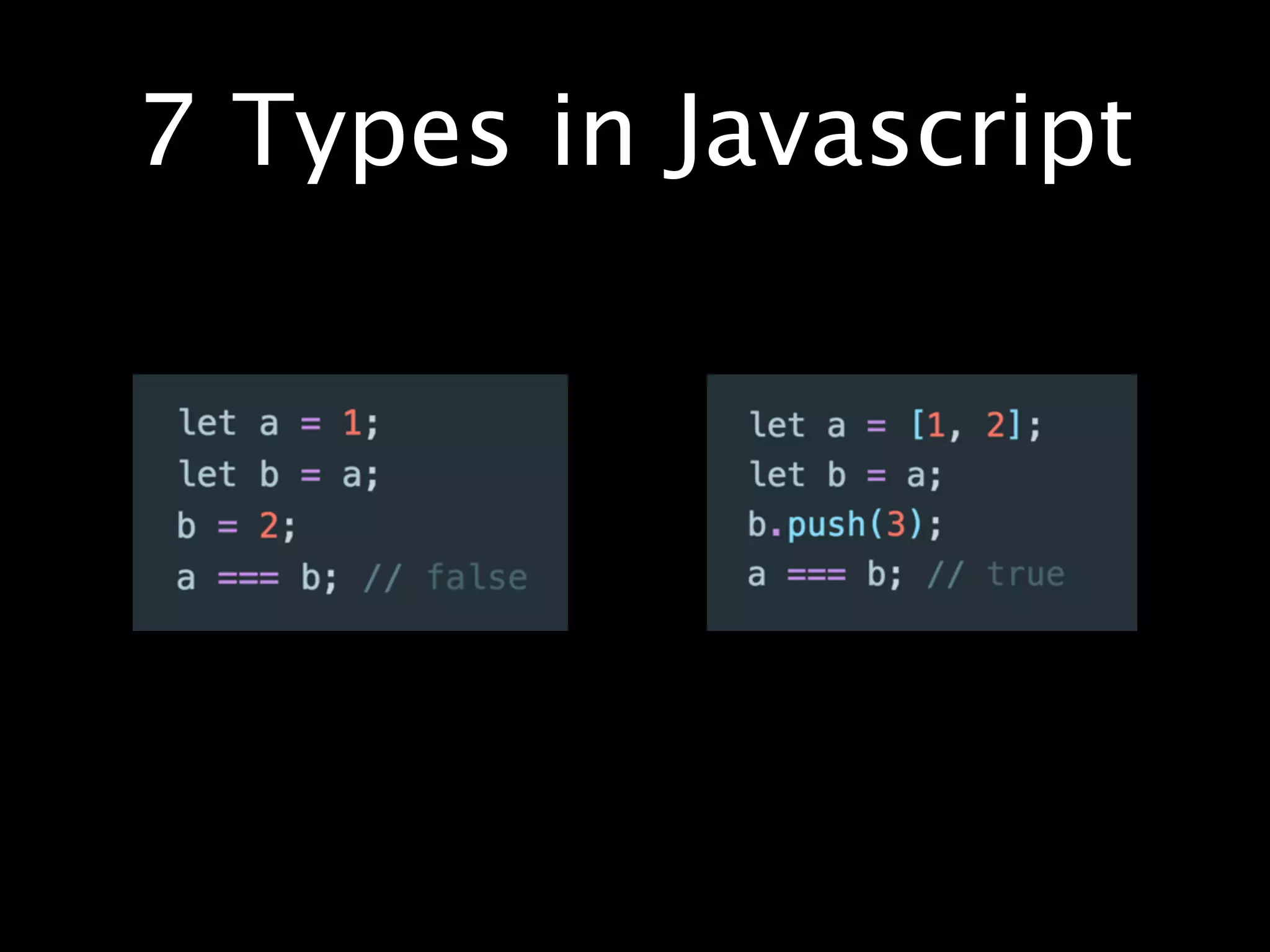 7 Types in Javascript
 
