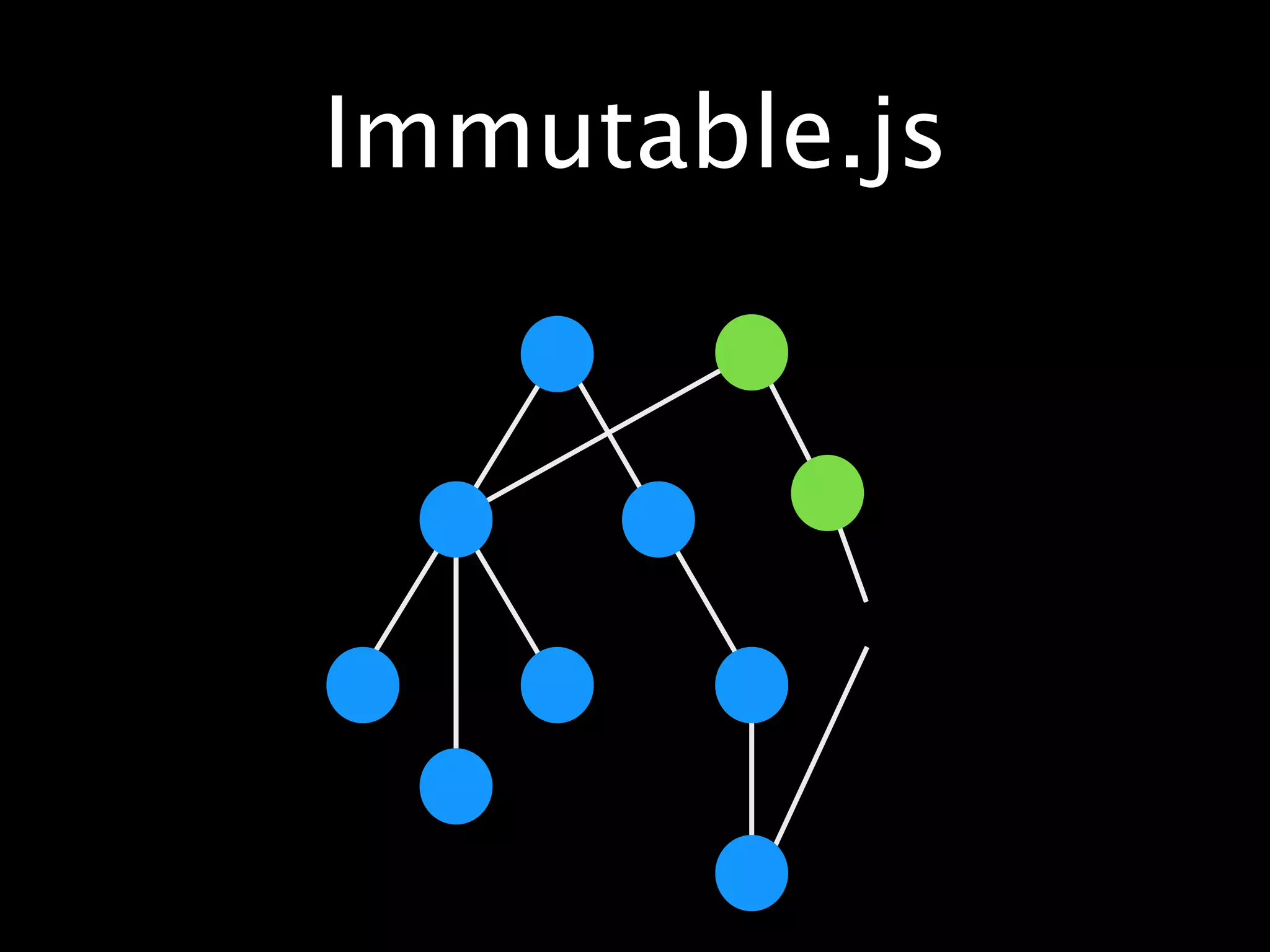 Immutable.js
 