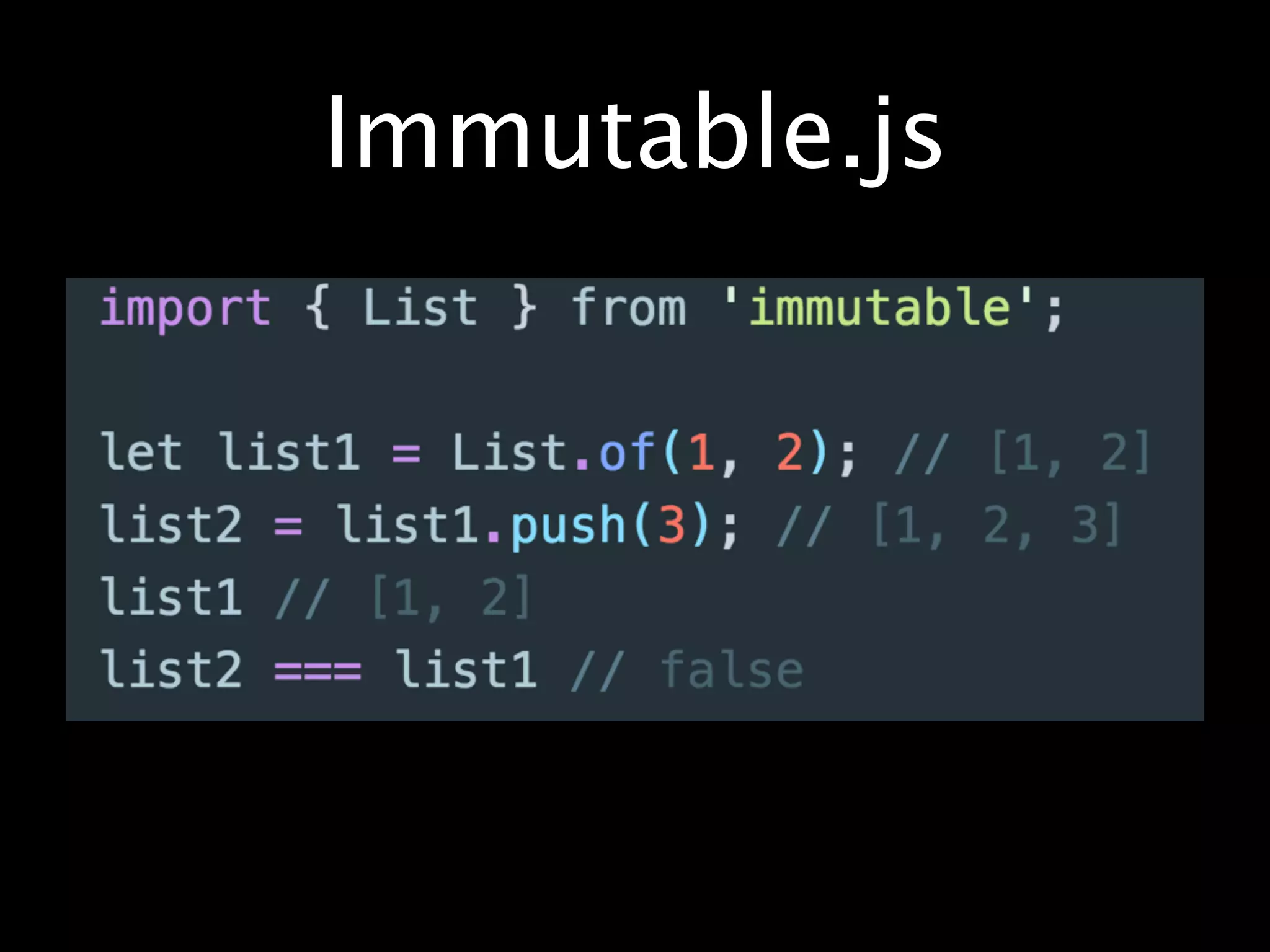 Immutable.js
 