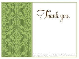 Please note that as per our continual improvement policy, we may change our uncontrolled documents at any time without prior notice. This document is uncontrolled document which means it is users (who is using it in any ways) responsibility to check the freshness of information. 