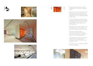 The national Indian headquarters of EMC2
, a
large American IT firm, was built in Bangalore
in 2010.
A first of its kind in the city, the architect wanted
the space to be more than an office where
computer programmes are developed, instead
designed to be more as a bridge between EMC2
and their clients.
A socially-responsible company, they wanted
to achieve using the least resources and aimed
for Leadership in Energy and Environmental
Design (LEED) Platinum certificate for the
eight-storey offices.
We divided the office into two categories, areas
where people would be communicating, and
areas where the primary purpose was for work.
The variation of light in the areas of
communication, rather than uniform light,
helped the client to achieve a ‘lounge feeling’.
This put the visitors and clients at ease.
In the work areas, we used a mix of decorative
and technical lights, adding darkness,
shadows and contract and a variety of lamp
temperature colours.
The overall result won our client the first LEED’s
rated office in Bangalore.
EMC2
2.5.2014
fsdigest
 