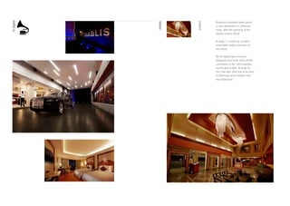 Business travellers were given
a new destination in Chennai,
India, with the opening of the
Hablis hotel in 2013.
A large 11 metre by 4 metre
chandelier adds grandeur to
the lobby.
All the lights were custom-
designed and built, from all the
luminaires in the 120 business
rooms and suites, through to
the ‘Irish Bar’ (the first of its kind
in Chennai) and a stylish roof
top restaurant.
Hablis
4.9.2014
fsdigest
 