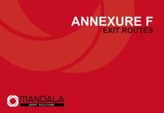 ANNEXURE F
EXIT ROUTES
 