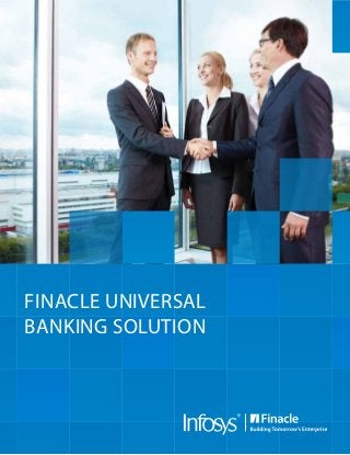 Finacle Universal
Banking Solution
 