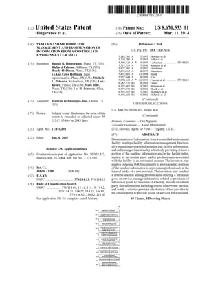 US008670533B1
(12) Ulllted States Patent (10) Patent N0.: US 8,670,533 B1
Hingoranee et al. (45) Date of Patent: Mar. 11, 2014
(54) SYSTEMS AND METHODS FOR (56) References Cited
MANAGEMENT AND DISSEMINATION OF
INFORMATION FROM A CONTROLLED U~S~ PATENT DOCUMENTS
ENVIRONMENT FACILITY 5,185,781 A 2/1993 Dowden et a1.
5,210,789 A 5/1993 Jeffus et a1.
. - - . 5,448,625 A * 9/1995 Lederman ................ .. 379/88.25
(75) Inventors. RaJesh R. Hmgoranee, Plano, TX (US), 5,517,555 A 5/1996 Amadon et a1‘
Rlchal‘d Falcone, AddlSOn, A Freedman
Randy Hoffman, Plano, TX (US); 5,655,013 A 8/1997 Gainsboro
LeAnn Estes Hoffman, legal 5,832,068 A 11/1998 Smith
representative, Plano, TX (US); Michelle 5,937,044 A * 8/1999 Klm
L. Polozola, Richardson, TX (US); Luke Q1 gsaszar et a1‘ """""" " 379/8818
. - _ . , , elger
Kelser, Fnsco, TX (Us), Marc Hlte, 6,353,663 B1 3/2002 Stevens et a1.
Plano, TX (US); Lee R. Johnson, Allen, 6,377,938 B1 4/2002 Block et a1.
TX (Us) 6,397,055 B1 5/2002 McHenry et a1.
6,405,028 B1 6/2002 DePaola et a1.
(73) Assignee: Securus Technologies, Inc., Dallas, TX (Commued)
(Us) OTHER PUBLICATIONS
U.S. Appl. No. 09/640,831, Swope, et a1.
( * ) Notice: Subject to any disclaimer, the term ofthis _ d
patent is extended or adjusted under 35 (Commue )
U-S~C~ 154(1)) by 2043 days- Primary Examiner * Duc Nguyen
Assistant Examiner * Assad Mohammed
(21) Appl. N0.: 11/810,691 (74) Attorney, Agent, or Firm * Fogarty, L.L.C.
' (57) ABSTRACT
(22) Flled: Jun‘ 6’ 2007 Dissemination ofinformation from a controlled environment
facility employs facility information management function
_ _ ality managing resident information and facility information,
Related U‘s‘ Apphcatlon Data and call manager functionality selectively providing at least a
(63) continuatiomimpan Of application NO_ 10/952,327, portion of the resident information and/or the facility infor
?led on Sep 28’ 2004, now pat No_ 7,519,169' mation to an outside party and/or professionals associated
With the facility in an automated manner. The invention may
employ outgoing IVR functionality to provide select portions
(51) IIlt- Cl- ofthe resident information to a ro riate rofessionals at thePP P P
H04M 15/00 (2006.01) time of intake of a neW resident. The invention may conduct
(52) us CL a reverse auction among professionals offering a particular
USPC ................................. 379/114.13; 379/114.12 good Or Service, manage information related to ProviderS Of
<59 of S21§°§§§1§§$§£21§13i15§5f13:13:21?iziizinaiiiigie
USPC ............... .. 379/11401,114.1,114.13,114.2, P g ’
379/11421, 114.22,114.23, 144.01,
379/144.02, 210.02, 211.02
See application ?le for complete search history.
and notify a selected provider ofselection ofthat provider by
the outside party to provide goods or services for a resident.
69 Claims, 3 Drawing Sheets
200
,9
ADD RESIDENI in 0mm: DF
mssmmc REsmEm Wummm m
W/ANIS 0F mus m FAcmmEsm
mm OUTSIDE Pmvs UST SELECTION
PLAY saws) LIST m umsm PAR“ w
0mm or RESUUS 0F REVERSK Aucwm
mm ?UYSlDE Pmvs
PRDVlDER/PRDFBSSIONM minnow
vnnvm PRUVIDEHIPRUFESSIDNAL
Fumm wmnmmw ABUUYASUBJECY
assmw arms momma) noun
 