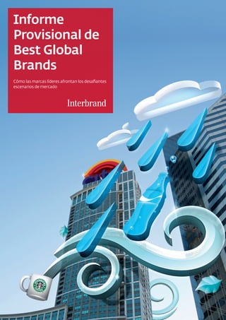 Informe
Provisional de
Best Global
Brands
Cómo las marcas líderes afrontan los desaﬁantes
escenarios de mercado
 