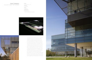 Lear Campus
S o u t h f i e l d , M i c h i g a n
Client:
Trammell Crow / Lear
Function:
Commercial
Status:
Completed
Building Size:
36 acre Campus
125,000 sf Headquarters Building
Set in a park-like environment of 36 acres, the Lear
Corporation enjoys a new Headquarters office
building of 125,000 square feet as well as a new
vision works addition. The Master Plan provides
for multiple other facilities in the future while still
maintaining the park setting. The material of the
site wall is a terra-cotta rain-screen and the primary
building materials are coated aluminum and low-e
glass. Facing the street and hovering over the site
wall is a textured glass panel screen. The facades
oriented towards the garden are fully glass to take
advantage of the private view. The lobby features
a three-story glass enclosed communicating stair,
and is adjacent to a 300 seat auditorium and a
dining facility, which, in turn, extends outside to the
garden. The executive floor also maintains a strong
orientation to the garden with both a balcony and a
tall sky lighted space at the periphery of each office.
 