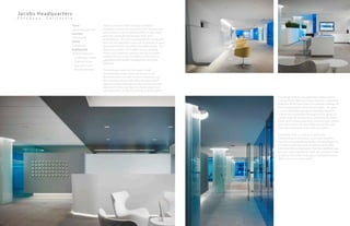 Jacobs Headquarters
P a s a d e n a , C a l i f o r n i a
Jacobs, a Fortune 500 Company located in
Pasadena, CA had not moved for over 20 years and
had existed in a very outdated office environment
until this recent design became their new
headquarters. The primary direction for the design
given by the executive team was to provide all open
space planning for the entire executive group. This
induced a number of“huddle”rooms, meeting
rooms and conference spaces, but the complete
exterior of each of the four floors in this space is
populated with system workstations and open
planning.
The building chosen for this space, while
conveniently located near transit and in the
desired location on Lake Street in Pasadena, was
also a post tensioned slab office building which
required unique attention to the need to core the
slab over 50 times per floor to obtain power and
communication to the free standing desk systems.
The design features an optimized ceiling system
and overhead lighting and because the underlying
objective of the open plan is to achieve visibility, all
the enclosed spaces were done in glass. The glass
is a specially fabricated glass internally tinted to
achieve the Jacobs Blue throughout the space. In
certain areas of visual privacy, including the Board
Room and a visiting dignitary meeting room, switch
glass was used to electronically change the glass
from clear to frosted at the click of a switch.
One of the floors is used as a world wide
conferencing and training center, and each floor
has at least one Bulthaup kitchen for employee use
and pleasureful moments of visiting over coffee
with their fellow employees. The new aesthetic has
become a new identity for both the corporate users
as well as the 85,000 employees visiting the home
office from around the world.
Client:
Jacobs Engineering
Function:
Commercial
Status:
Completed
Building Size:
80,000 sf Interiors
•  Conference Center
•  Training Center
•  Executive Floor
•  Flexible Kitchens
 