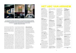 51
einDe
tor dat doet bij een tentoonstelling.
‘Het is mijn eigen selectie en vaste
klanten weten dat.’ Judith is meer
dan de drijvende kracht achter Jones.
Ook dit jaar begeleidt ze studenten
van de master in fashion strategy aan
ArtEZ. De modemakers van morgen
boeien haar.
Biënnale
Om diezelfde reden verleent ook
Judith graag haar medewerking aan
de Mode Biënnale Arnhem. Tijdens
dit tweejaarlijkse mode-event staan
tal van designers in de kijker. Curator
van dienst is Li Edelkoort, thema dit
jaar is fetisjisme in de mode. Judith:
‘Ik ben zelf erg gefascineerd door dat
onderwerp. Hier in de winkel zal ik de
Heartwear-collectie tonen. Een soort
art & crafts-lijn, die vijftien jaar gele-
den opgestart werd door Li Edelkoort
en die het vakmanschap van over de
hele wereld centraal stelt. De collectie
zal hier bij Jones verkocht worden.’
Diezelfde avond doen we ook het
Museum voor Moderne Kunst aan.
Illustrator Piet Paris (dezelfde ont-
werper die hotel Modez onder han-
den nam) legt er de laatste hand aan
de expo ‘De kamers van Piet Paris’,
een eigen selectie die hij maakte uit
twintig jaar archief. In de verschil-
lende kamers ligt oud en recent werk
bijeen, maar ook schetsen, delen
van de boekhouding en contracten.
Pareltjes. Vooral de tekeningen spre-
ken tot de verbeelding. Paris maakte
ze voor de Nederlandse Vogue of in
opdracht van Viktor & Rolf of het
warenhuis Saks 5th Avenue in New
York. Hij toont er ook hoe zo’n teke-
ning tot stand komt en hoe vorm
en kleur het beste samengaan op
een A4’tje. ‘Ik wilde wel eens focus-
sen op de ambacht’, zegt Paris. ‘De
meeste mensen zien zo’n tekening
maar kunnen zich niet voorstellen
hoe ik erbij kom. Nu neem ik hen als
het ware mee achter de schermen.
Dat hebben ze graag, geloof me.’ Piet
zelf studeerde aan ArtEZ. En hoewel
hij zijn eigen studio in Amsterdam
heeft, blijft hij Arnhem toch een
warm hart toedragen. ‘De bedoeling
is dat mijn archief na de expo naar het
Gelders Archief gaat en zo zorgvuldig
bewaard blijft voor de toekomst. Een
goede zaak voor de studenten, denk
ik.’ En voor Arnhem, dat spreekt.
	 Praktisch
•	 Arnhem is de hoofdstad van de
provincie Gelderland en ligt op
een kleine twee uur rijden van
Antwerpen. Het is een bescheiden
provinciestad aan de Nederrijn, die
zich de voorbije jaren ontpopt heeft
tot modestad van Nederland. Info op
www.arneym.nl
•	 De Mode Biënnale Arnhem
(kortweg M°BA) loopt tot en met
21 juli en draait rond fetisjisme.
Curator is de bekende Nederlandse
trendwatcher Li Edelkoort. In en
om de stad zijn er verschillende
expo’s, seminars en workshops,
maar ook dans- en performance-
installaties. Hoogtepunt wordt de
tweedaagse internationale seminar
(op 25 en 26 juni) over Fetishism in
Fashion. (www.moba.nu) Check ook
de Arnhemse Stockdagen (www.
arnhemsestockdagen.nl) van 27 tot
en met 30 juni.
•	 In de Uit in Arnhem of op
funshopgids.nl staan talloze
andere adresjes en events om en
rond Arnhem. Check ook www.
uitinarnhem.nl
HetABC vaN Arnhem
Aperitieven
Tape (Hommelstraat
60) is de hipste plek van
dit moment. Een bar én
ontmoetingsruimte, waar
in de kelder ping-pong
gespeeld wordt bij black
light en achterin zelfs een
kapsalon huist. Beetje te
veel van het goede? Niet
als je het aan het talrijke
publiek in de zaak vraagt.
Boeken
Hijman & Arends (Grote
Oord 15) roept zich in
de funshopgids.nl uit tot
de ‘leukste boekhandel
van Arnhem’ en dat
blijkt te kloppen. Bij het
binnenkomen links een
ruime afdeling tijdschriften
en verder een flinke portie
Nederlandse en Belgische
literatuur. Ook het rek
Engelse thrillers is een
aanrader. De boekhandel
bestaat sinds 1895 en
schenkt gratis koffie voor
klanten.
Conceptstore
Judith ter Haar startte in
1988 met Jones (Eiland
6), een modezaak die ze als
curator heeft neergezet.
Veel Belgische labels
(Dries Van Noten, Sofie
D’Hoore) maar ook tops
van American Vintage en
Margaret Howell.
Diner
Bij Dining 56 (Rijnkade 56)
kom je voor een heerlijk
avondmaal, maar je kan er
ook kookworkshops volgen.
Op de muren staan slogans
als ‘live, laugh, love’. Je
neemt het aperitief voor de
open haard of op het terras
langs de Nederrijn. Op het
menu lekkernijen in drie
groottes: proef, smikkel of
smul, van kleine naar grote
porties.
Hebbedingen
Van Mij (Kerkstraat 1)
verkoopt de mooiste
objecten. Kleurrijk,
ambachtelijk in look,
verrassend verfijnd of net
helemaal naturel in hout.
Een kleine shop die doet
dromen van die ultieme
interieur-makeover.
Hoeden
Bij De Hoedenmaker
(Klarendalseweg 32) zijn
Dirk-Jan Kortschot en
Marcel de Leeuw aan zet.
Hoeden, petten, mutsjes
en sjaals maken ze in het
atelier achterin, vooraan
verkopen ze hun waren en
boven wonen ze.
Hotel
Hotel Modez (Putstraat
1a) lag mee aan de basis
van de opleving van de wijk
Klarendal en ligt centraal
in het modekwartier.
Het hotel ging in zee met
illustrator Piet Paris, die
dertig modeontwerpers
bereid vond om mee te
werken aan de inrichting.
De kamers zijn dus uniek en
verrassend. Zelf sliep ik in
kamer nr. 1, ingericht door
het duo achter The People
of the Labyrinths. Fotografe
Marleen overnachtte in de
breikamer van Carolien
Evers. Prijzen vanaf 86,50
euro (voor een single), 115
euro (voor een double),
inclusief ontbijt. www.
hotelmodez.nl
Interieurzaak
Rond snuisteren bij Meyer
& Floor (Bakkerstraat
21) levert talloze ideeën
voor het interieur op.
Minimalistische zitbanken,
vintage-ogende lampen,
hertengeweien aan de
muur, houten tafels en
krukjes van merken als
Linteloo, Carte Colori,
Kartel en Soho zitten op
drie verdiepingen.
Koffie
Arnhem heeft wel meerdere
unieke koffiehuizen in de
aanbieding. Dudok (www.
dudok.nl) zit vlakbij de
Eusebiuskerk en heeft
een groot terras. Dit jaar
bestaat het café tien jaar
en dat wordt uitgebreid
gevierd. Naast de deur
zit ook de Brasserie
Arnhemse Meisjes
maar ook Caspar (Elly
Lamakersplantsoen) in de
wijk Klarendal is een leuk
adres.
Lunch
Bij Urban Chef
(Koningstraat 50-51) kan je
terecht voor vers gemaakte
quiches en sandwiches.
De taarten van eigenares
Orana Ivic en haar team zijn
schandalig lekker. Zeker de
chocoladetaart van Roald
Dahl proberen.
Modeschool
ArtEZ Hogeschool
voor de Kunsten is de
bakermat van Hollands
modetalent. De show van
de eindejaarsstudenten
vindt plaats in het weekend
van 7 juni. Bekende
alumni zijn Viktor & Rolf,
Lucas Ossendrijver (nu
aan de slag bij Lanvin) en
illustrator Piet Paris. Meer
info via www.artez/nl/
fashionmasters.
Museum
In het Museum voor
Moderne Kunst
(Utrechtseweg 87, www.
mmk.nl) loopt nog tot
4 augustus de expo ‘De
Kamers van Piet Paris’
met werk uit de archieven
van illustrator Piet Paris,
oud-student van ArtEZ en
ex-curator van de Mode
Biënnale Arnhem.
Wie naar Arnhem komt,
moet ook tijd maken voor
het Kröller-Müller
museum (Houtkampweg 6,
Otterlo, www.kmm.nl) , op
een halfuurtje rijden van de
stad. De wonderbaarlijke
plek ligt in de Hoge Veluwe,
een museum in het midden
van de natuur. Hier vind
je werk van Giacometti,
Jan Fabre en tal van
andere kunstenaars uit de
immense kunstcollectie
van Helene Kröller-Müller.
Hou alvast tijd over voor
de beeldentuin (en werk
van Sol LeWitt, Rodin,
Oldenburg). Momenteel
loopt er een expo over Van
Gogh.
Nederlandsemode
Eén van de leukste winkels
in Arnhem is die van
Humanoid, gelegen in een
oude kerk (Weverstraat
14). Naast het Hollandse
designerlabel (met
standplaats in Arnhem)
vind je er ook de collecties
van Acne, Isabel Marant,
Les Prairies de Paris en
Monique van Heist én een
uitgelezen boekencorner.
Sjaak Hullekens heeft zijn
eigen winkel geopend en
maakt herenmode.
Al bij mijn eerste bezoek in 2009 was ik danig onder
de indruk van de stad: alles is er te voet bereikbaar,
iedereen is er vriendelijk en de stad
ademt creativiteit
✂
Piet Paris
Dudok Hotel Modez
 