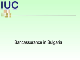 Bancassurance in Bulgaria
 
