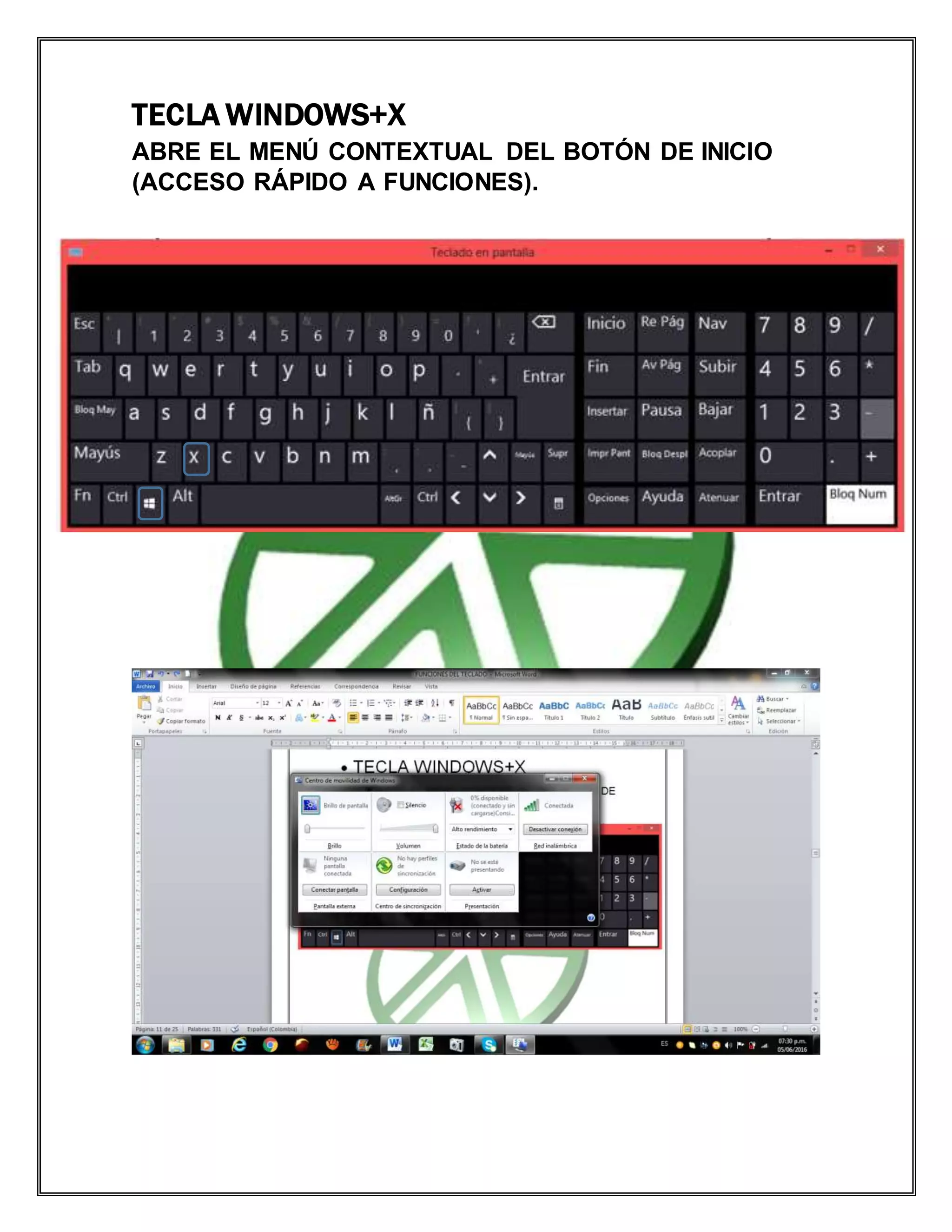 TECLA WINDOWS+X
ABRE EL MENÚ CONTEXTUAL DEL BOTÓN DE INICIO
(ACCESO RÁPIDO A FUNCIONES).
 
