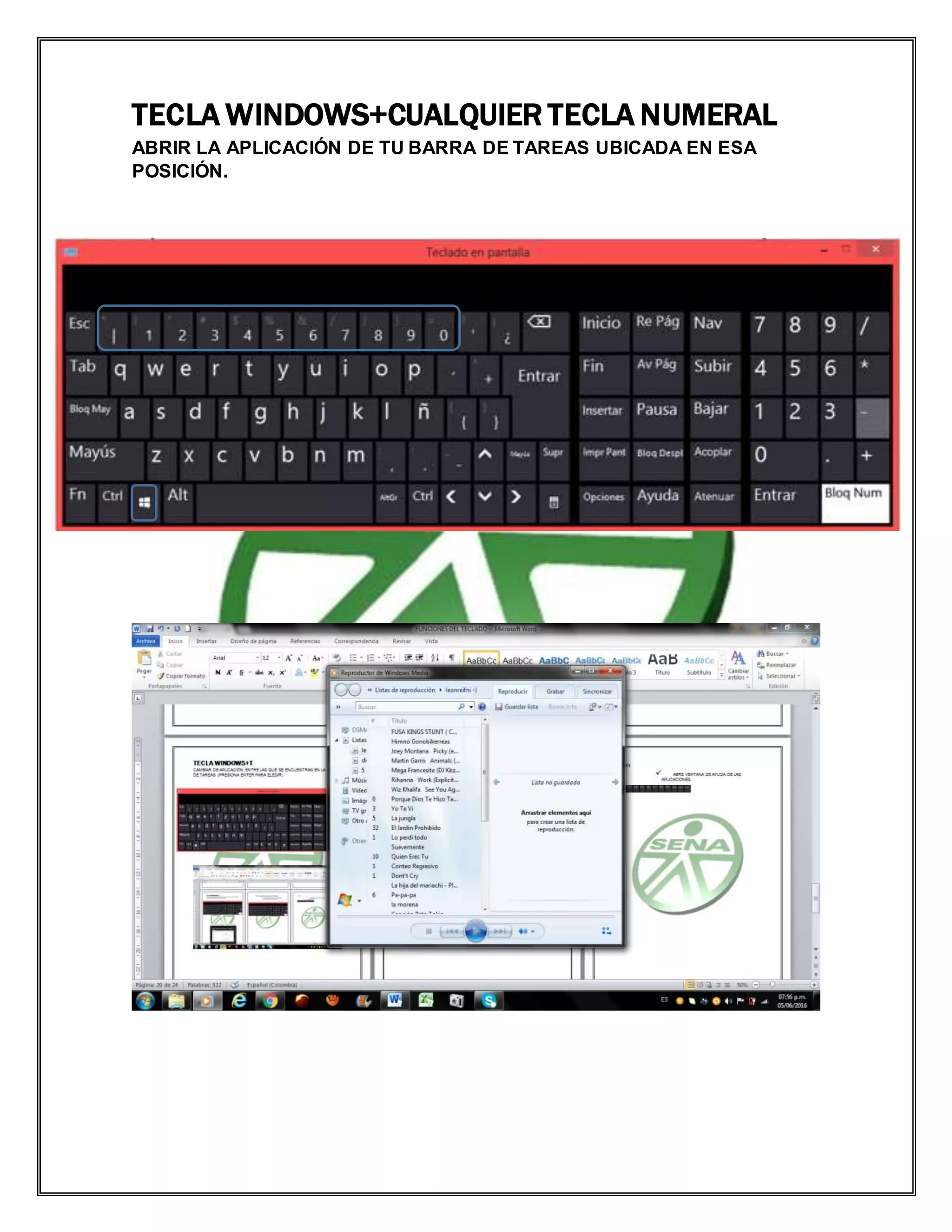 TECLA WINDOWS+CUALQUIER TECLA NUMERAL
ABRIR LA APLICACIÓN DE TU BARRA DE TAREAS UBICADA EN ESA
POSICIÓN.
6152
 