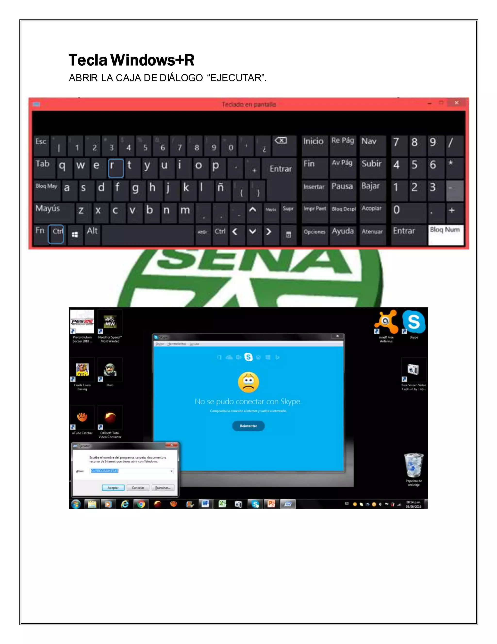 Tecla Windows+R
ABRIR LA CAJA DE DIÁLOGO “EJECUTAR”.
 