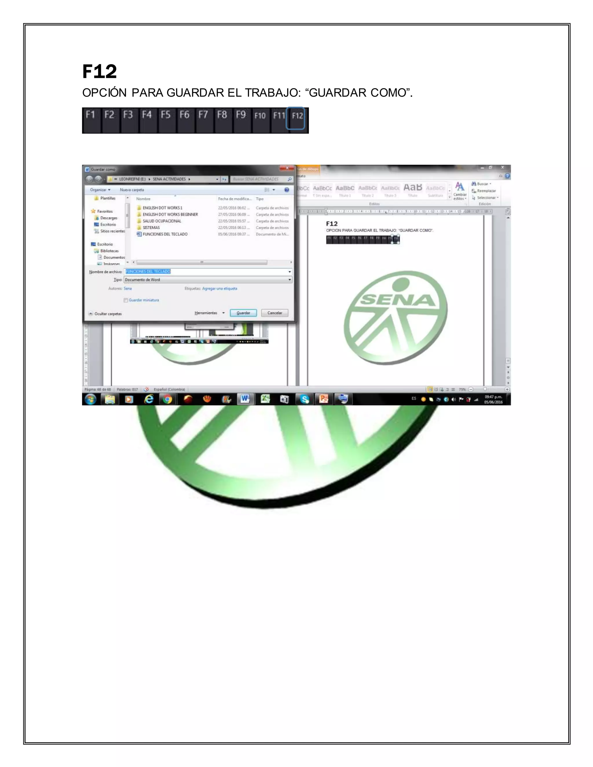 F12
OPCIÓN PARA GUARDAR EL TRABAJO: “GUARDAR COMO”.
 