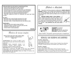 Olhe para dentro de você mesmo e responda para Deus:
- Você se sente responsável em falar de Jesus?
- Você tem prazer em falar do amor de Jesus?
                                                                                           Notas e Avisos                           .

- Você sente-se confortável com a idéia de ser um missionário?
- Você tem dado de si e do seu tempo para missões acontecer?
                                                                         ☺      No próximo domingo estaremos celebrando a SANTA CEIA DO
                                                                         SENHOR. Prepare o seu coração para apresentar-se diante de Deus
- Você tem dado o seu testemunho pessoal para pessoas?
                                                                         como obreiro aprovado que não tem do que se envergonhar!!! Não
- Deus pode contar com seus recursos para sua obra?
                                                                         deixe de participar deste grande privilégio que só os salvos em Cristo
- Você tem vergonha de SER um missionário de Cristo aqui neste
                                                                         podem ter!!!
mundo?
                                                                         ☺        MOSTRE AMOR PARA A SUA IGREJA – A
Eu creio…                                                                melhor maneira de mostrar que ama a Deus e a sua
- Deus quer fazer coisas grandes através de sua vida!                    Igreja é estar presente nos cultos. Não deixe que o
- Deus quer mudar nossa cidade através da sua vida!                      frio, o sono ou outros afazeres impeçam você de vir a
- Deus quer mudar o mundo através do seu novo estilo de vida             Igreja. Não falte e venha aprender e crescer em Cristo
                                                                         seu Salvador. Sua presença faz com que outros
Sendo assim…                                                             cresçam.
- Faça com que outros sejam amigos de Deus;
- Entenda que Deus o mantém vivo para usar sua vida;
- Obedeça a missão dada por Jesus;
- Conte a melhor coisa às pessoas.                                                                         CRUZEIRO: A combinar
                                                             Extraído                                      CENTRO: Casa da Lia
                                                                                                           BELA VISTA: Casa do irmão Edmar
                                                                                                           CÉU AZUL: Casa da irmã Regina
             Motivos de nossas orações                                   “Grupo Familiar: Uma grande e oportuna porta para a evangelização.”
 “Orai uns pelos outros para serdes curados. Muito
    pode, por sua eficácia, a oração do justo”.
                   (Tiago 5:16)                                                Escala do Grupo de Louvor
                                                                         Dia 30/6 – Quinta-feira
Agradecimentos: Pela existência da IMEL em Rio                           Vozes: Edna, Santos e Vânia.
Casca, cura do Luciano, pela vida da Vitória (filha da                   Violão: Pedro/ Bateria: Jean
irmã Luzia)                                                              Intercessores: Renata Barros, Jurema, Vicente, Vanilda, Cosmo, Bentinho,
Enfermos: Jurema (aguardando cirurgia e em                               Alexandre, Carmelita, Rosimar, José Cândido, Joyce e Maria do Carmo.
tratamento), Estevão, Renata Cupertino (em
tratamento), Carmelita, Efigênia e Marcilene.                            Dia 03/7 – Domingo
Intercessão: Pelos novos convertidos, pelos líderes,                     Vozes: Vânia, Renata e Luiz
nossos jovens e adolescentes, pela IMEL em Rio Casca, pelos GRUPOS       Violão: Samuel./ Baixo: Dudu/ Bateria: Alisson/ Teclado: Alexandre
FAMILIARES, Grupos Celulares, Charles e por toda a família pastoral.     Intercessores: Valdeci, Levi, José Santos, Leléu, Rosimar, Sônia, Marcilene,
Aniversariantes do mês de junho: Moisés (6), Felipe (7), Luciano (10),   Bentinho, Cosmo, Regina, Conceição, Maria do Carmo, Eliane e Juarez.
Edmar Júnior (26), Regina (29)
 