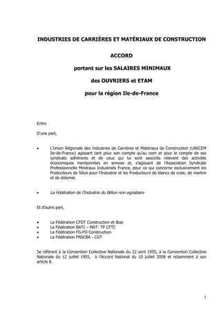 1
INDUSTRIES DE CARRIÈRES ET MATÉRIAUX DE CONSTRUCTION
ACCORD
portant sur les SALAIRES MINIMAUX
des OUVRIERS et ETAM
pour ...