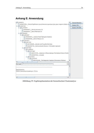 Anhang E: Anwendung 56
Anhang E: Anwendung
Abbildung 29: Ergebnispräsentation der hierarchischen Clusteranalyse
 