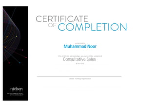  
                                                      presented to
                                                      
Muhammad Noor
                                                      this certificate acknowledges you successfully completed:
                                                   
Consultative Sales
                                                      8/30/2015
                                                      
                                                      Global Training Organisation
                                                      
 