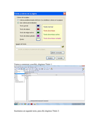 Vamos a comenzar a escribir, elegimos Título 1:




Insertamos un segundo texto, para ello elegimos Título 2:
 