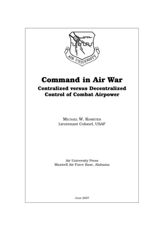Command In Air War Centralized Versus Decentralized Control Of Combat ...