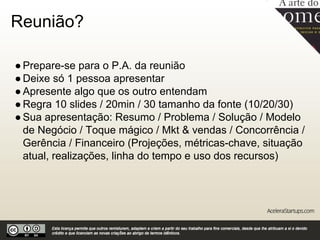 Obrigado!
Claudio Brito
claudio@acelerastartups.com
www.acelerastartups.com
 