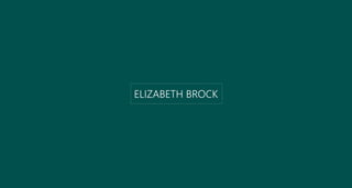 ELIZABETH BROCK
 