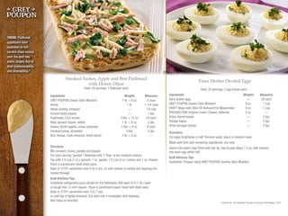 Smoked Turkey, Apple and Brie Flatbread
with Honey-Dijon
Fines Herbes Deviled Eggs
Directions
Mix mustard, honey, parsley and pepper.
For each serving: Spread 1 flatbread with 3 Tbsp. of the mustard mixture.
Top with 1/3 cup (1 oz.) spinach, 1 oz. apples, 1/2 cup (2 oz.) turkey and 1 oz. cheese.
Place in parchment-lined sheet pans.
Bake in 375ºF convection oven 4 to 5 min. or until cheese is melted and toppings are
heated through.
Kraft Kitchens Tips
Substitute refrigerated pizza dough for the flatbreads. Roll each of 8 (1-lb.) balls
of dough into 12-inch square. Place in parchment paper–lined half sheet pans.
Bake in 375ºF convection oven 5 to 7 min.
or until top is lightly browned. Cut each into 3 rectangles. Add toppings,
then bake as directed.
Directions
Cut eggs lengthwise in half. Remove yolks; place in medium bowl.
Mash with fork. Add remaining ingredients; mix well.
Spoon into pastry bag fitted with star tip. Use to pipe about 1.5 oz. yolk mixture
into each egg-white half.
Kraft Kitchens Tips
Substitute: Prepare using GREY POUPON Country Dijon Mustard.
Ingredients	 Weights	Measures
GREY POUPON Classic Dijon Mustard	 1 lb. + 8 oz.	 3 cups
Honey	 1 lb.	 1-1/4 cups
Italian parsley, chopped	 —	 1/2 cup
Ground black pepper	 —	 1 tsp.
Flatbreads,12x4 inches	 3 lbs. + 12 oz.	 24 each
Baby spinach leaves, wilted	 1 lb. + 8 oz.	 2 qts.
Granny Smith apples, cored, julienned	 2 lbs. + 8 oz.	 8 each
Smoked turkey, shredded	 3 lbs.	 3 qts.
Brie cheese, rinds removed, thinly sliced	 1 lb. + 8 oz.	 —
Ingredients	 Weights	Measures
Hard-boiled eggs	 —	 20 each
GREY POUPON Classic Dijon Mustard	 8 oz.	 1 cup
KRAFT Mayo with Olive Oil Reduced Fat Mayonnaise	 8 oz.	 1 cup
PHILADELPHIA Original Cream Cheese, softened	 4 oz.	 —
Dried chervil leaves	 —	 2 tsp.
Parsley flakes	 —	 2 tsp.
Dried tarragon leaves	 —	 2 tsp.
Yield: 20 servings, 2 egg halves eachYield: 24 servings, 1 flatbread each
PMS
287
••••••••
TREND: Flatbread
appetizers have
exploded on full-
service chain menus
over the past two
years, largely due to
their customizability
and shareability.5
5 Technomic, The Snacking Occasion Consumer Trend Report, 2014
 