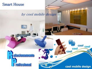 Smart House

         by cool mobile design
 