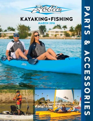 PARTS&ACCESSORIES
MARCH 2016
KAYAKING+FISHING
 