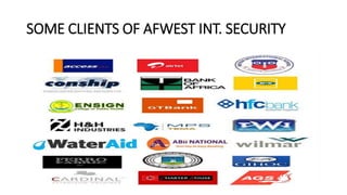SOME CLIENTS OF AFWEST INT. SECURITY
 