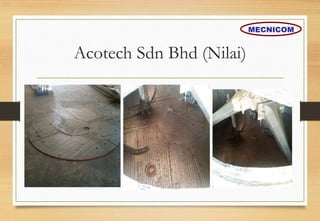 Acotech Sdn Bhd (Nilai)
MECNICOM
 