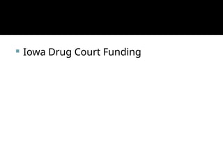  Iowa Drug Court Funding
 