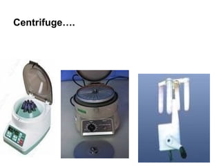 Centrifuge….
122
 