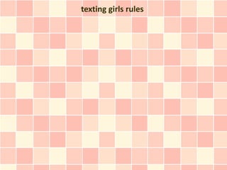 texting girls rules
 