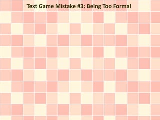 Text Game Mistake #3: Being Too Formal
 