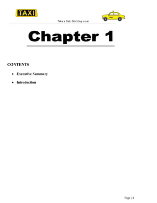 Take a Cab, Don’t buy a car
Page | 4
CONTENTS
 Executive Summary
 Introduction
 